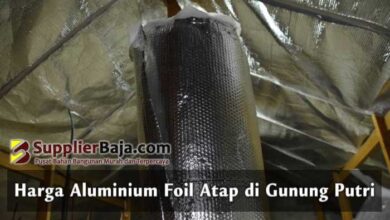 Harga Aluminium Foil Atap di Gunung Putri