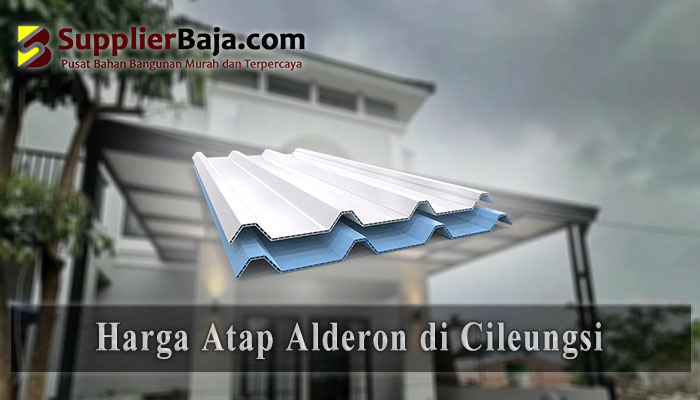 Harga Atap Alderon Cileungsi