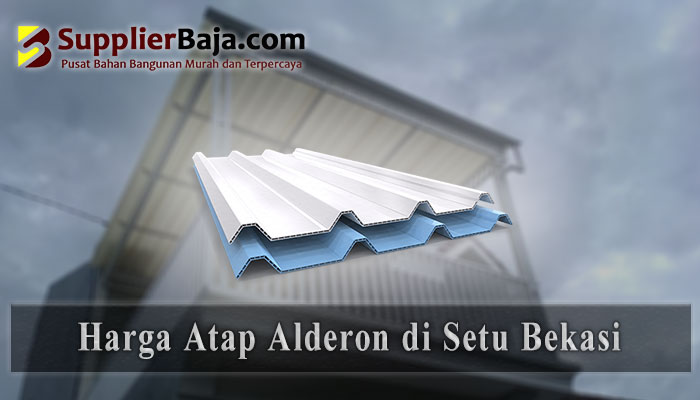 Harga Atap Alderon Setu Bekasi