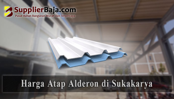 Harga Atap Alderon Sukakarya