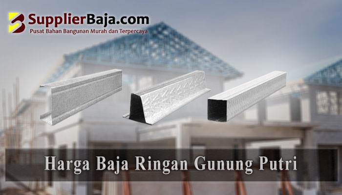 Harga Baja Ringan Gunung Putri