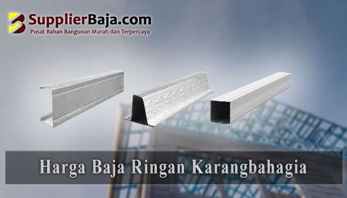 Harga Baja Ringan Karangbahagia